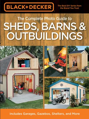 cover image of Black & Decker the Complete Photo Guide to Sheds, Barns & Outbuildings